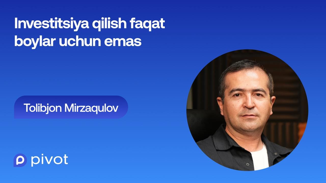 Investitsiya qilish faqat boylar uchun emas